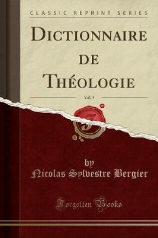 Cover of Dictionnaire de Théologie, Vol. 5 (Classic Reprint)