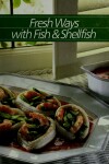 Book cover for Fresh Ways with Fish and Shellfish