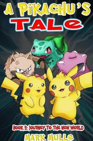 Cover of A Pikachu's Tale (Book Three)