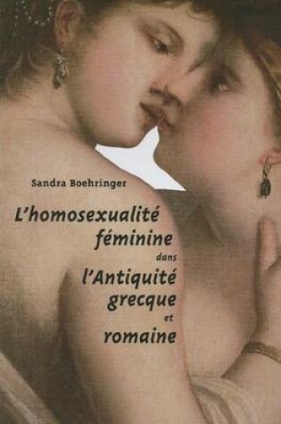 Cover of L'Homosexualite Feminine Dans l'Antiquite Grecque Et Romaine