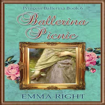 Book cover for Ballerina Picnic, (Princesses of Chadwick Castle Series II)