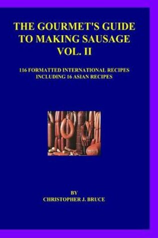 Cover of The Gourmet's Guide to Making Sausage Vol. II