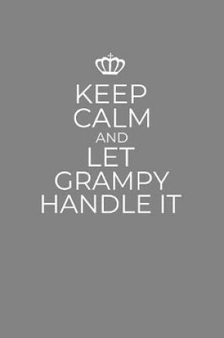 Cover of Keep Calm And Let Grampy Handle It