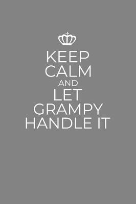 Book cover for Keep Calm And Let Grampy Handle It