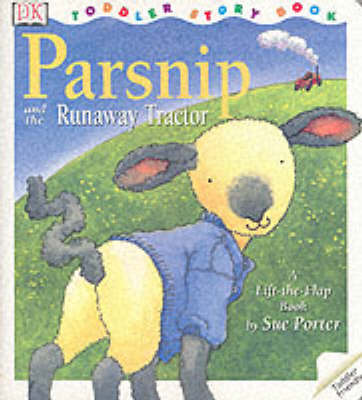 Book cover for DK Toddler Story Book:  Parsnip & The Runaway Tractor