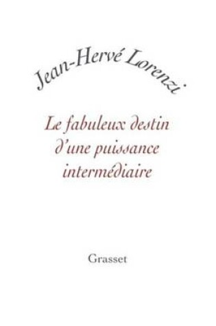 Cover of Le Fabuleux Destin D'Une Puissance Intermediaire
