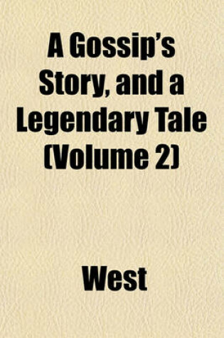 Cover of A Gossip's Story, and a Legendary Tale (Volume 2)