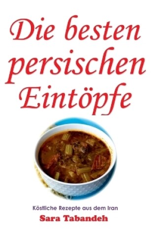 Cover of Die besten persischen Eint�pfe