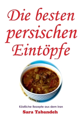 Cover of Die besten persischen Eint�pfe