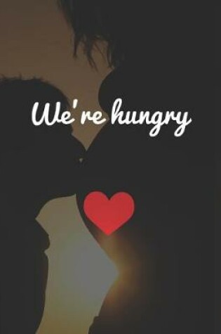 Cover of We're Hungry