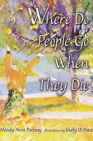 Cover of Where Do People Go When They Die?