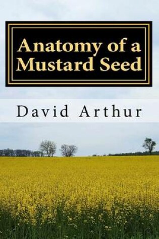 Cover of Anatomy of a Mustard Seed