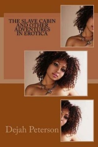 Cover of The Slave Cabin and Other Adventures in Erotica