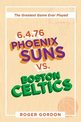 Book cover for 6.4.76 Phoenix Suns Vs. Boston Celtics