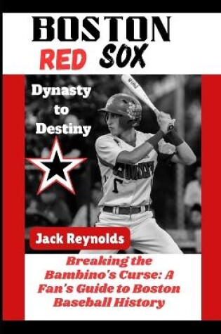 Cover of Boston Red Sox Dynasty to Destiny