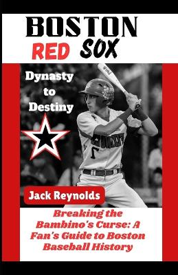 Book cover for Boston Red Sox Dynasty to Destiny