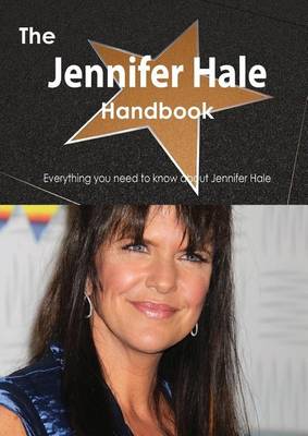 Book cover for The Jennifer Hale Handbook - Everything You Need to Know about Jennifer Hale