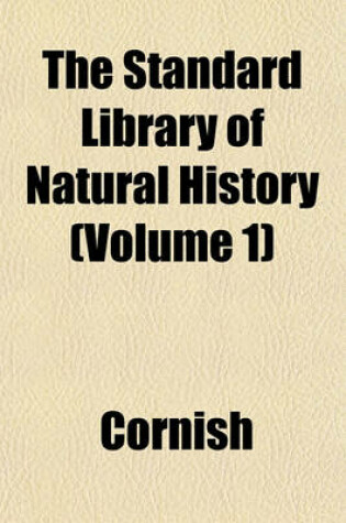 Cover of The Standard Library of Natural History (Volume 1)