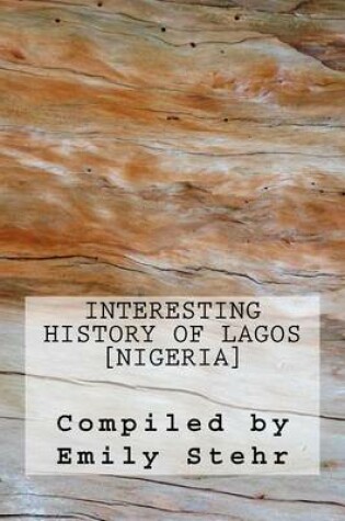 Cover of Interesting History of Lagos [nigeria]