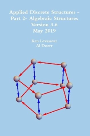 Cover of Applied Discrete Structures - Part 2- Algebraic Structures