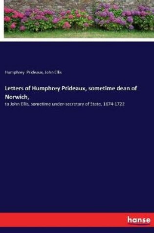 Cover of Letters of Humphrey Prideaux, sometime dean of Norwich,