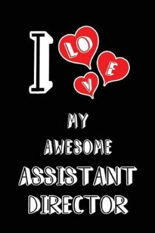 Cover of I Love My Awesome Assistant Director