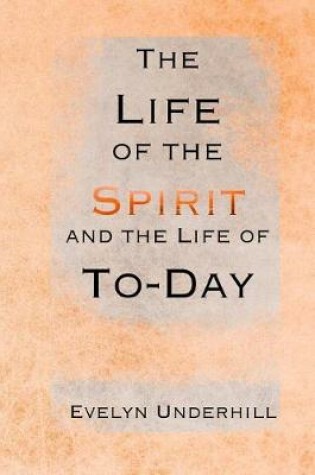 Cover of The Life of the Spirit and the Life of To-Day