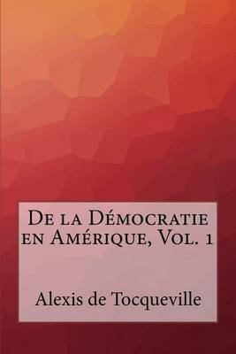 Book cover for De la Democratie en Amerique, Vol. 1