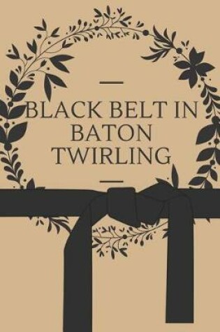 Cover of Black Belt in Baton Twirling