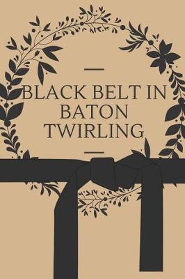 Book cover for Black Belt in Baton Twirling