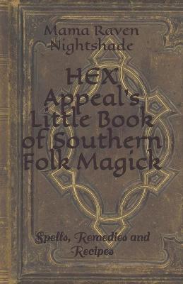 Cover of HEX Appeal's Little Book of Southern Folk Magick