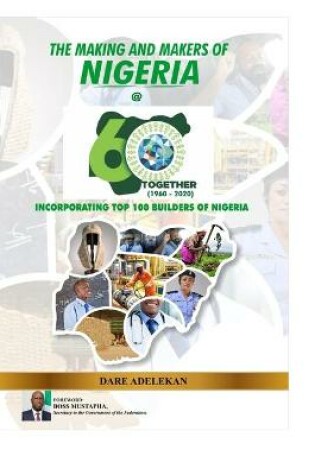 Cover of The Making and Makers of Nigeria at 60