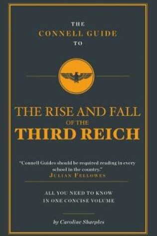 Cover of The Connell Guide To The Rise and the Fall of the Third Reich