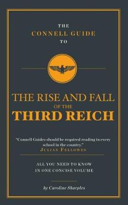 Book cover for The Connell Guide To The Rise and the Fall of the Third Reich