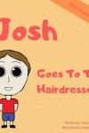 Book cover for Josh Goes To The Hairdresser