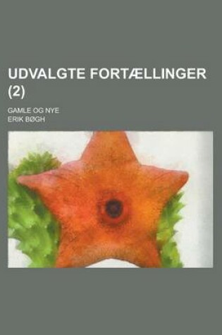 Cover of Udvalgte Fortaellinger; Gamle Og Nye (2)