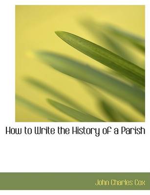 Book cover for How to Write the History of a Parish