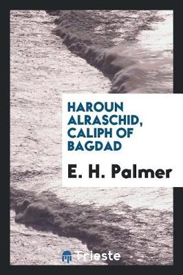 Book cover for Haroun Alraschid, Caliph of Bagdad