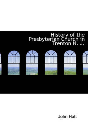 Book cover for History of the Presbyterian Church in Trenton N. J.