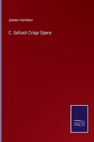 Cover of C. Sallusti Crispi Opera