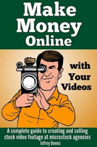 Cover of Make Money Online with Your Videos