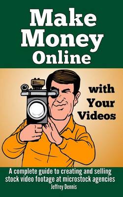 Cover of Make Money Online with Your Videos