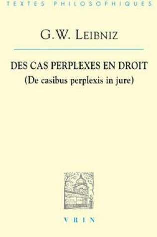 Cover of G.W. Leibniz: Des Cas Perplexes En Droit