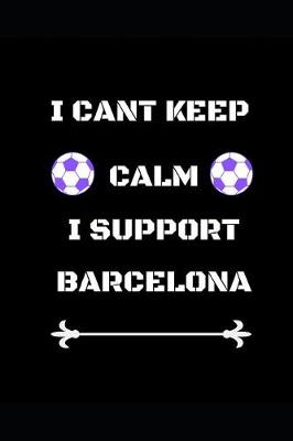 Book cover for I Cant Keep Calm I Support Barcelona