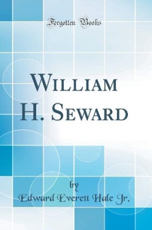 Cover of William H. Seward (Classic Reprint)