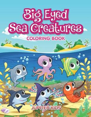 Book cover for Big Eyed Sea Creatures Coloring Book