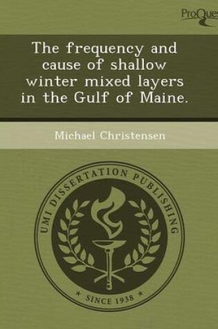 Cover of The Frequency and Cause of Shallow Winter Mixed Layers in the Gulf of Maine