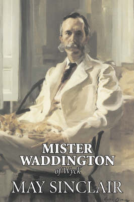 Book cover for Mr. Waddington of Wyck by May Sinclair, Fiction, Literary, Romance