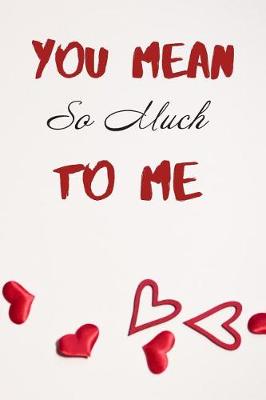 Book cover for You mean so much to me