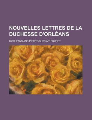 Book cover for Nouvelles Lettres de La Duchesse D'Orleans